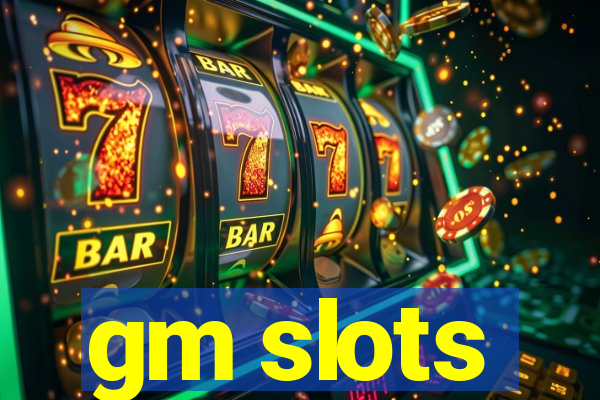 gm slots