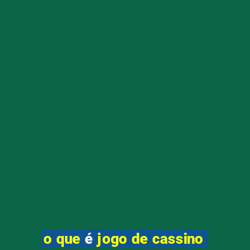 o que é jogo de cassino