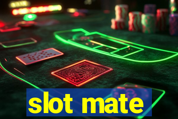 slot mate