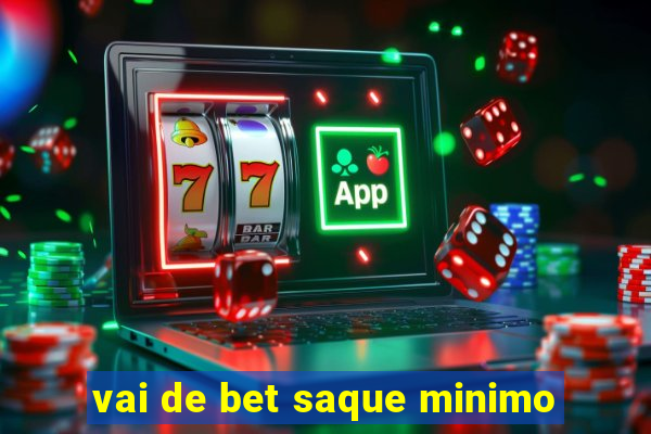 vai de bet saque minimo