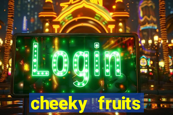 cheeky fruits deluxe slot online