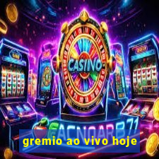 gremio ao vivo hoje