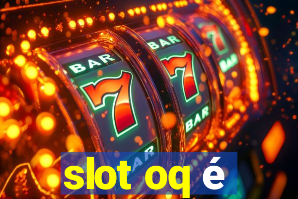 slot oq é