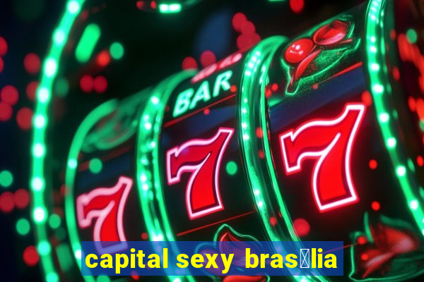 capital sexy bras铆lia