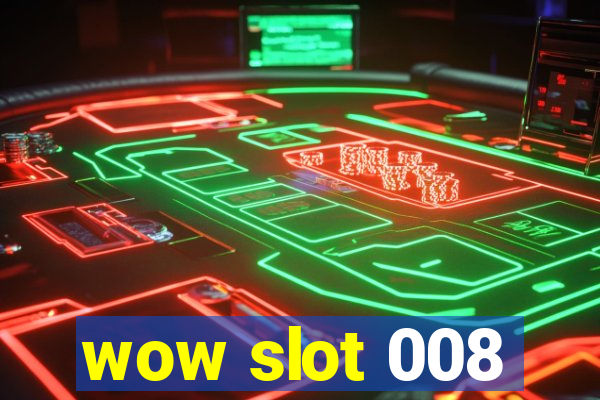 wow slot 008