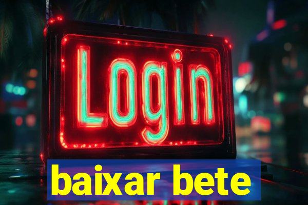 baixar bete