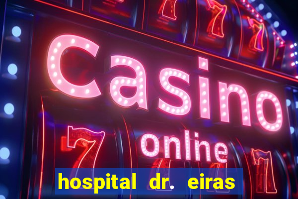 hospital dr. eiras em botafogo