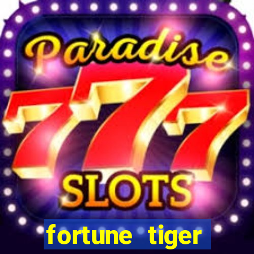 fortune tiger esportes da sorte