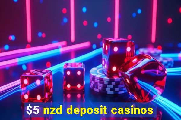 $5 nzd deposit casinos