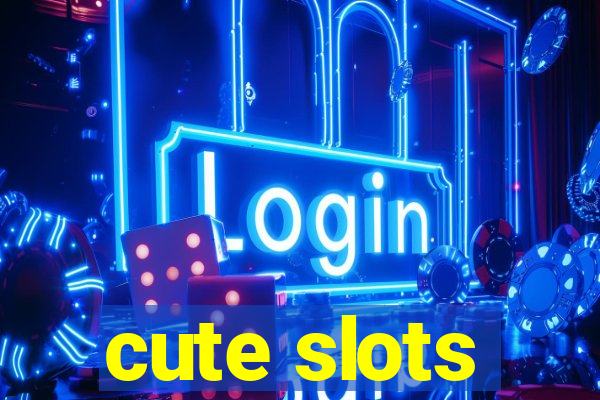 cute slots