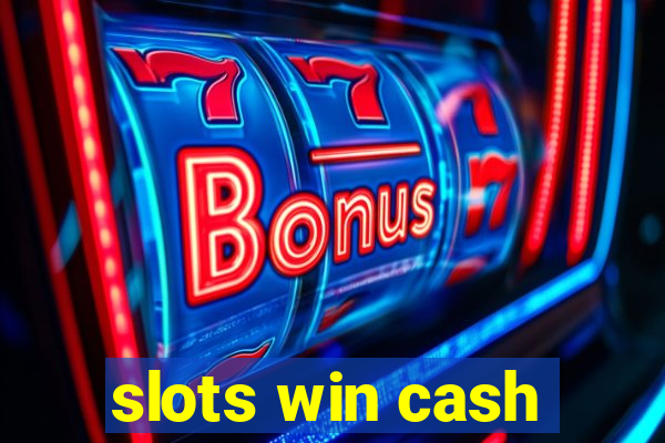 slots win cash