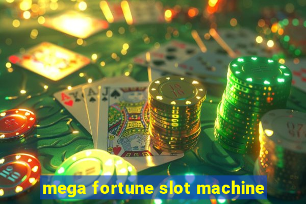 mega fortune slot machine