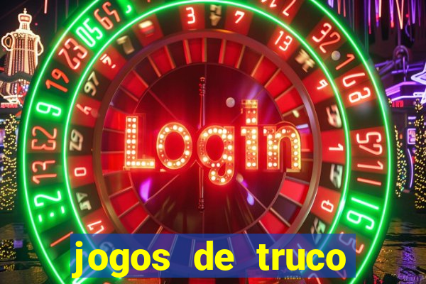 jogos de truco para ganhar dinheiro