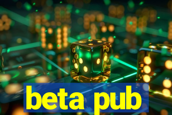 beta pub