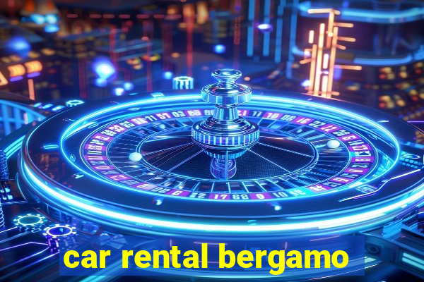 car rental bergamo