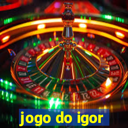 jogo do igor