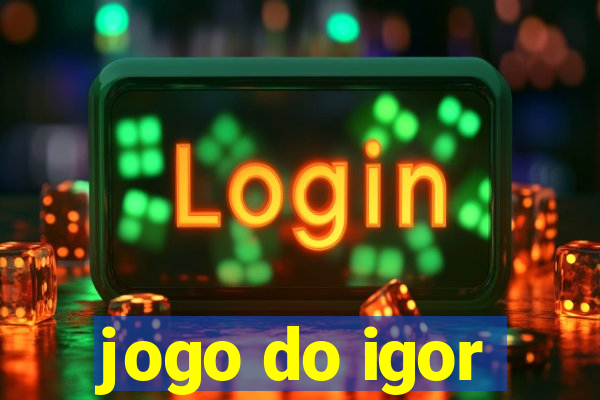 jogo do igor