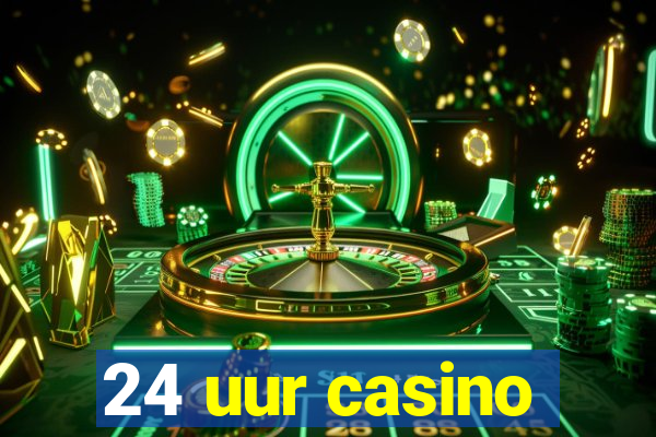 24 uur casino