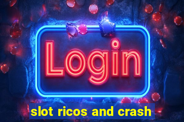 slot ricos and crash