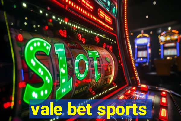 vale bet sports