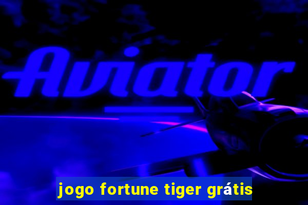 jogo fortune tiger grátis