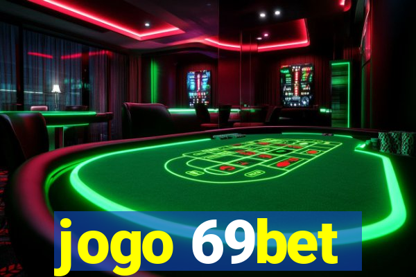 jogo 69bet