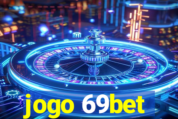 jogo 69bet