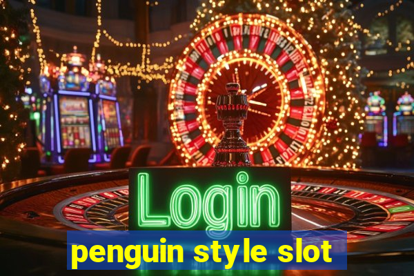 penguin style slot