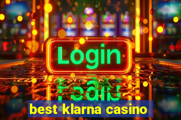 best klarna casino