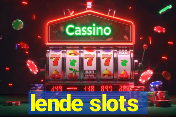 lende slots