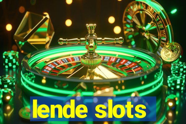 lende slots