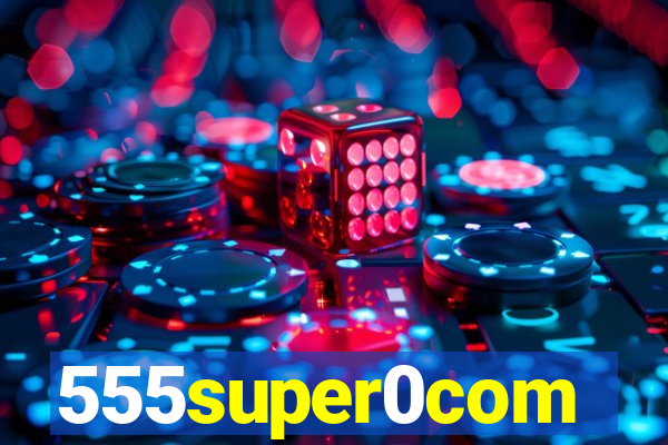 555super0com