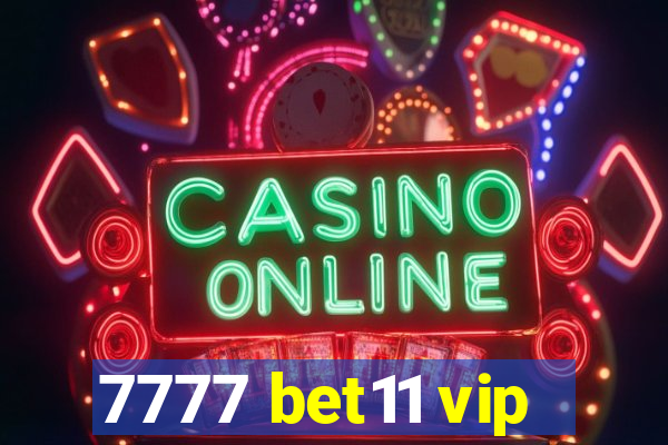 7777 bet11 vip