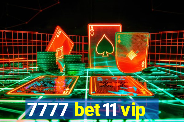 7777 bet11 vip