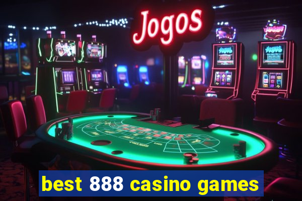 best 888 casino games