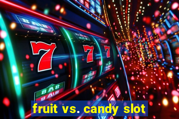 fruit vs. candy slot