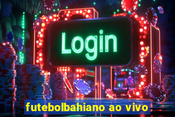 futebolbahiano ao vivo