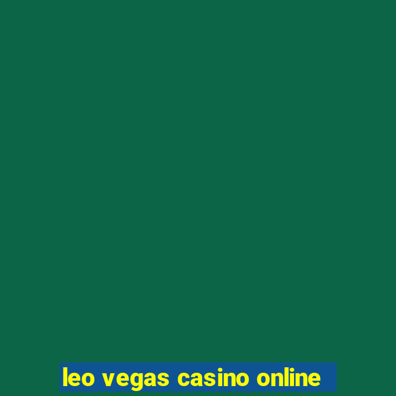 leo vegas casino online