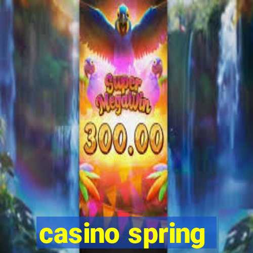 casino spring