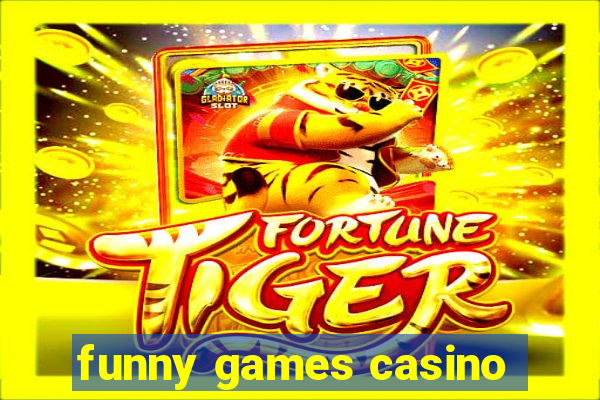 funny games casino