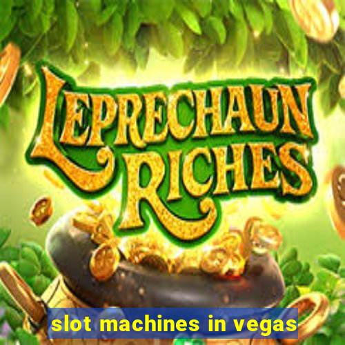 slot machines in vegas