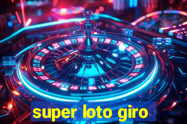 super loto giro