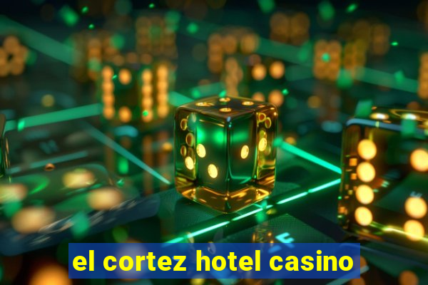 el cortez hotel casino