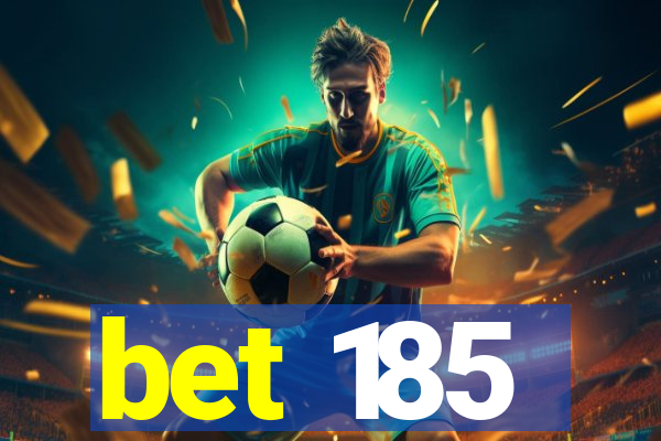 bet 185