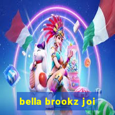 bella brookz joi