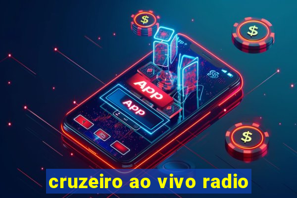 cruzeiro ao vivo radio