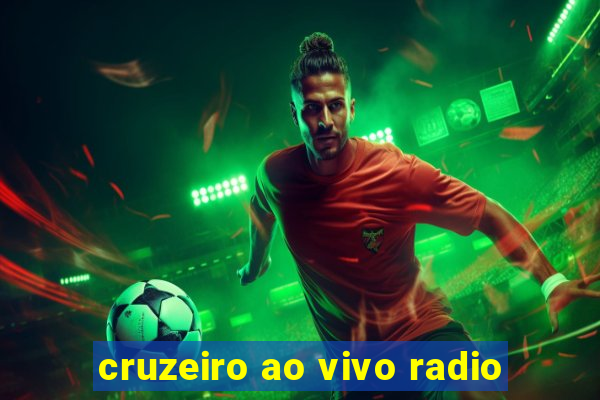 cruzeiro ao vivo radio