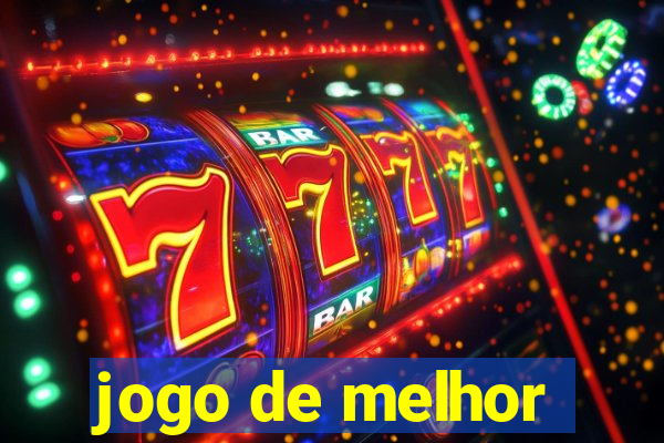 jogo de melhor