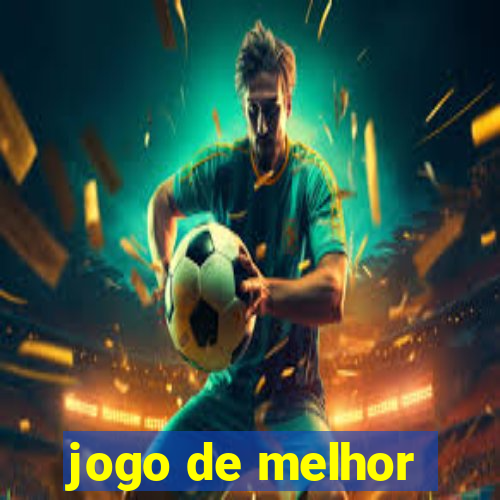 jogo de melhor