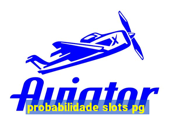 probabilidade slots pg